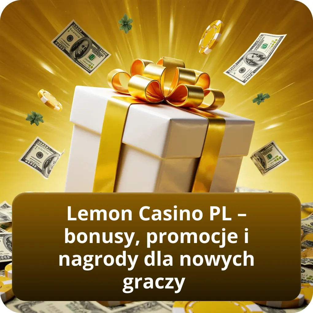 Lemon Casino PL – bonusy, promocje i nagrody dla nowych graczy 2026 Lemon Casino PL – bonusy, promocje i nagrody dla nowych graczy